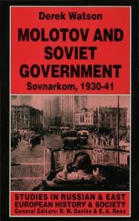 Molotov and Soviet Government : Sovnarkom, 1930-41 (Studies in Russian and East European History and Society)