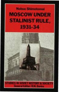 Moscow under Stalinist Rule, 1931-34 (Studies in Russian and East European History and Society)