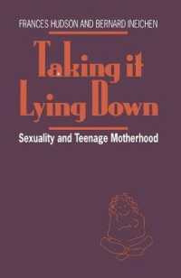 Taking It Lying Down : Sexuality and Teenage Motherhood