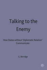 Talking to the Enemy : How States without Diplomatic Relations Communicate -- Hardback