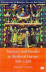 Memory and Gender in Medieval Europe, 900-1200 (Medieval Culture and Society)