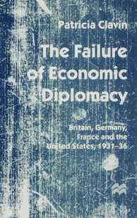 Failure of Economic Diplomacy : Britain, Germany, France and the United States, 1931-36 -- Hardback