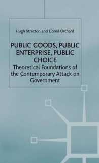 Public Goods, Public Enterprise, Public Choice : Theoretical Foundations of the Contemporary Attack on Government