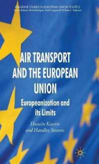 航空輸送とＥＵ：欧州化の限界<br>Air Transport and the European Union : Europeanization and Its Limits (Palgrave Studies in European Union Politics)