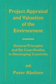 Project Appraisal and Valuation of the Environment : General Principles and Six Case-studies in Developing Countries -- Hardback