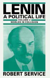 Lenin: a Political Life : Volume 2: Worlds in Collision