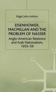 Eisenhower, Macmillan and the Problem of Nasser : American Relations and Arab Nationalism, 1955-59 (Studies in Military and Strategic History) -- Hard