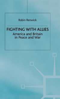 Fighting with Allies : America and Britain in Peace and War -- Hardback