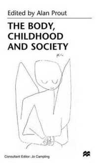 Body, Childhood and Society -- Hardback