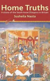 Home Truths : Fictions of the South Asian Diaspora in Britain