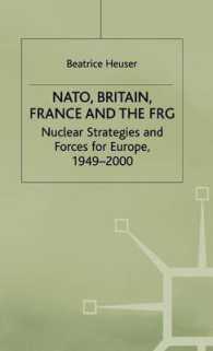 Nato, Britain, France and the Frg : Nuclear Strategies and Forces for Europe, 1949-2000 -- Hardback