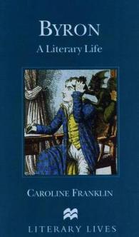 Byron : A Literary Life (Literary Lives) -- Hardback