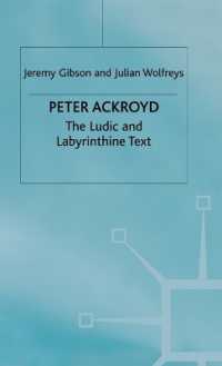 Peter Ackroyd : The Ludic and Labyrinthine Text -- Hardback
