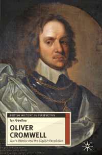 クロムウェル伝<br>Oliver Cromwell : God's Warrior and the English Revolution (British History in Perspective)