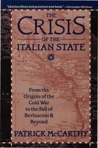 The Crisis of the Italian State: From the Origins of the Cold War to the Fall of Berlusconi and Beyond