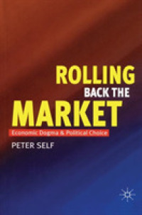 Rolling Back the Market : Economic Dogma and Political Choice
