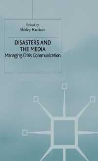 Disasters and the Media : Managing crisis communications