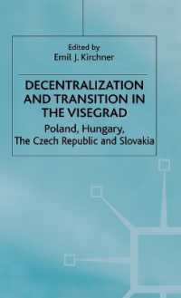 Decentralization and Transition in the Visegrad : Poland, Hungary, the Czech Republic and Slovakia (Studies in Economic Transition) -- Hardback
