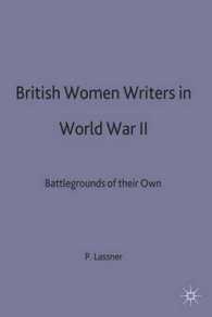 British Women Writers of World War II : Battlegrounds of Their Own -- Hardback