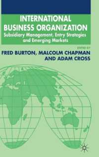 国際的経営組織<br>International Business Organization : Subsidiary Management, Entry Strategies and Emerging Markets (Academy of International Business Series) -- Hardb 〈No 5〉