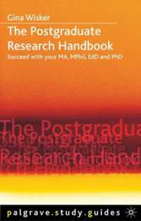 The Postgraduate Research Handbook : Succeed with Your MA, MPhil, EdD and PhD (Palgrave Study Guides)