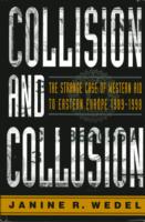 Collision and Collusion : Strange Case of Western Aid to Eastern Europe
