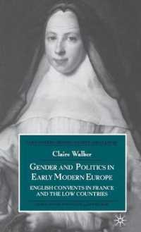 Gender and Politics in Early Modern Europe : English Convents in France and the Low Countries (Early Modern History)