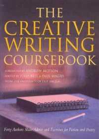 The Creative Writing Coursebook : Forty Writers Share Advice and Exercises for Poetry and Prose