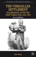 ヴェルサイユの和平（第２版）<br>The Versailles Settlement : Peacemaking after the First World War, 1919-1923 (The Making of the Twentieth Century) （2ND）