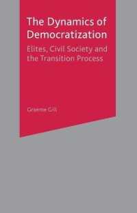 Dynamics of Democratization : Elites, Civil Society and the Transition Process -- Paperback