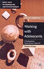 Working With Adolescents: a Contemporary Psychodynamic Approach