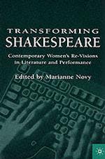 変貌するシェイクスピア：現代女性による文学・上演の修正<br>Transforming Shakespeare: Contemporary Women's Re-visions in Literature and Performance