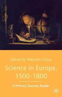 Science in Europe, 1500-1800 : A Primary Sources Reader