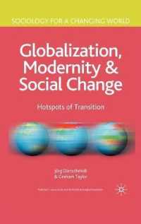 グローバル化、モダニティと社会変動<br>Globalization, Modernity and Social Change : Hotspots of Transition (Sociology for a Changing World)