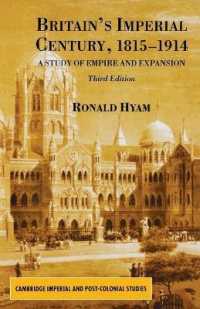 大英帝国研究　１８１５－１９１４年（第３版）<br>Britain's Imperial Century 1815-1914 : A Study of Empire and Expansion (Cambridge Imperial and Post Colonial Studies) （3TH）