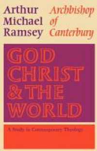 God, Christ and the World : A Study in Contemporary Theology