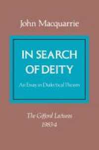 In Search of Deity : An Essay in Dialectical Theism