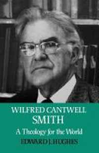 Wilfred Cantwell Smith : A Theology for the World