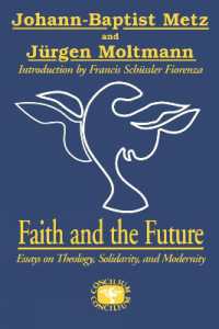 Faith and the Future : Essays on Theology, Solidarity, and Modernity