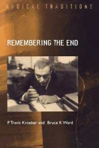 Remembering the End : Dostoevsky as Prophet to Modernity (Radical Traditions)