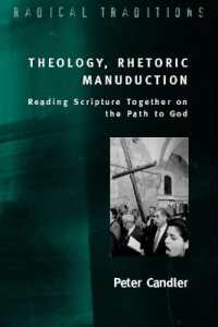 Theology, Rhetoric, Manuduction : Reading Scripture Together on the Path to God (Radical Traditions)