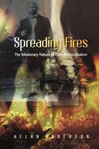 Spreading Fires : The Missionary Nature of Early Pentecostalism