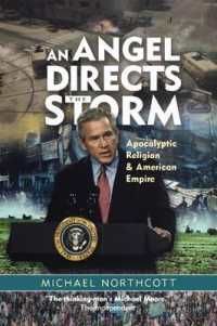 An Angel Directs the Storm : Apocalyptic Religion and American Empire