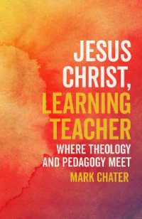 Jesus Christ, Learning Teacher : Where Theology and Pedagogy Meet