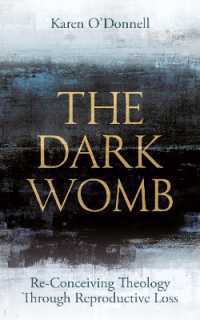 The Dark Womb : Re-Conceiving Theology through Reproductive Loss