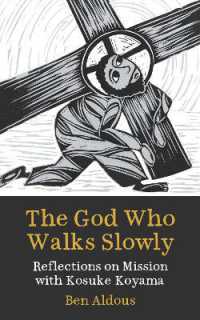 The God Who Walks Slowly : Reflections on mission with Kosuke Koyama
