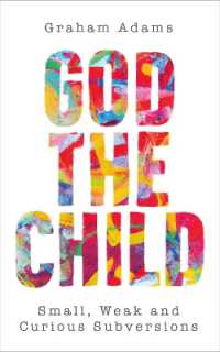 God the Child : Small, Weak and Curious Subversions
