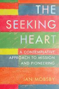 The Seeking Heart : A Contemplative Approach to Mission and Pioneering