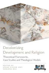 Decolonizing Development and Religion : Theoretical Frameworks, Case Studies, and Theological Models