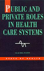 Public and Private Roles in Health Care Systems : Reform Experience in 7 OECD Countries (State of Health)
